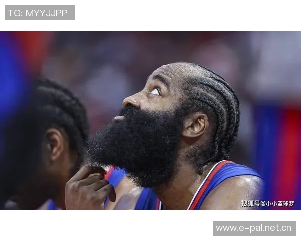 哈登季前赛表现平平场均仅得6分助攻77命中率波动大引发关注 哈登季前赛表现平平场均仅得6分助攻77命中率波动大引发关注