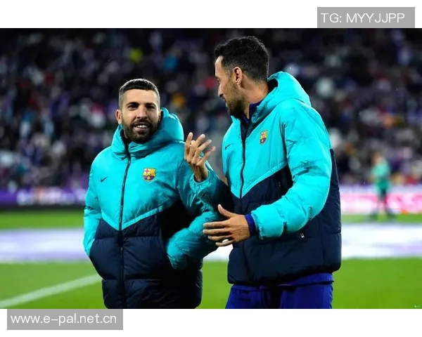 梅西告别阿尔巴感慨未来传球者难寻心中不舍情绪难以言表 梅西告别阿尔巴感慨未来传球者难寻心中不舍情绪难以言表