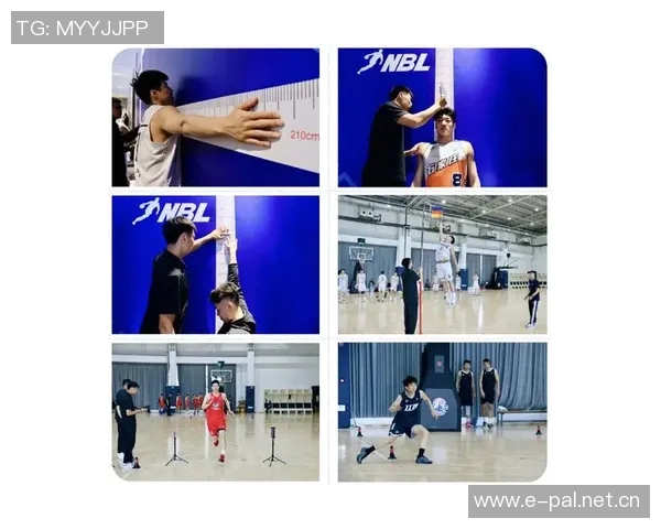 NBL体测第二天精彩回顾投篮技术与折返跑速耐测试全面展开 NBL体测第二天精彩回顾投篮技术与折返跑速耐测试全面展开