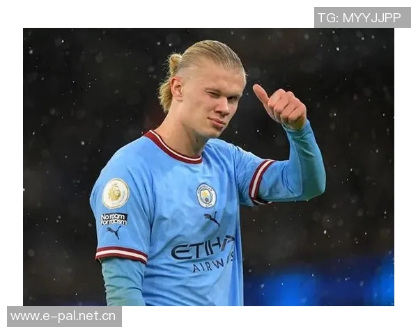 哈兰德本赛季状态火热20场32球唯独对热刺和维拉未能破门