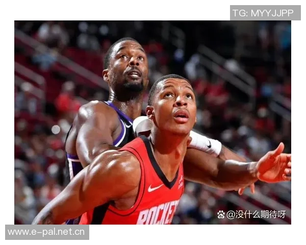 火箭争冠之路依赖谢泼德阿门贾巴里进步及关键时刻的KD表现